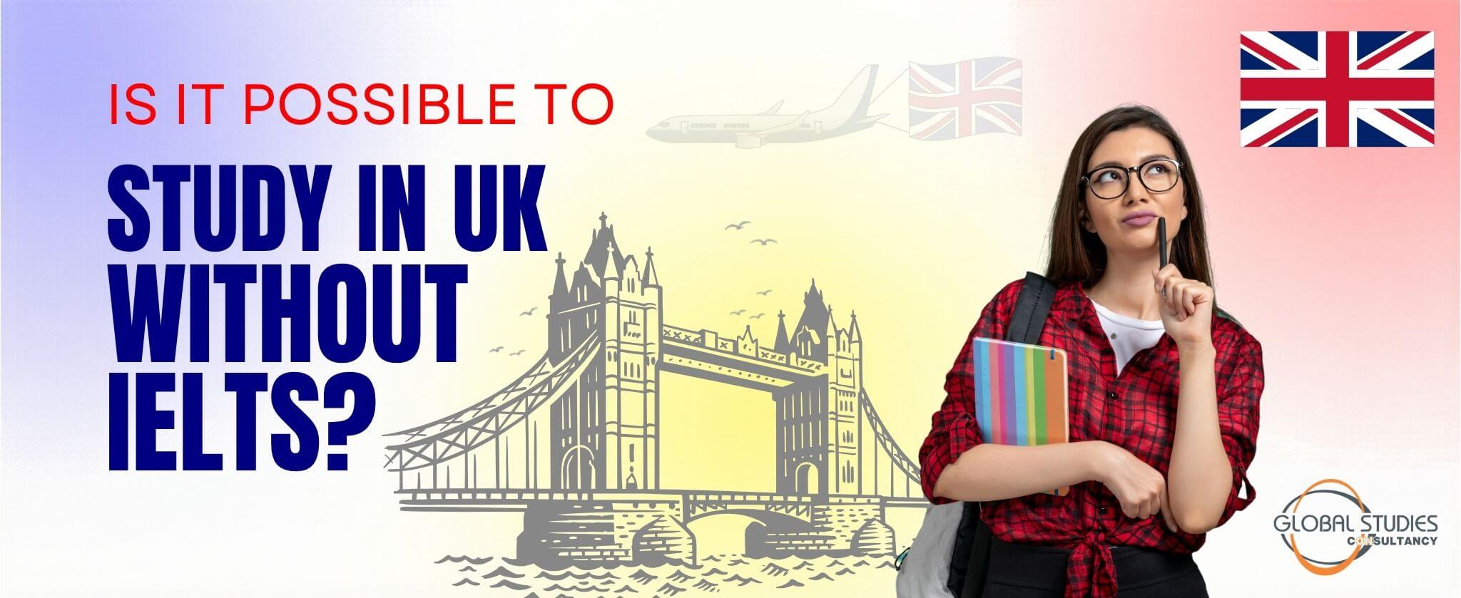 Study in UK without IELTS for Indian Students in 2026